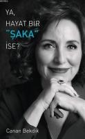 Ya Hayat Bir Şaka İse?