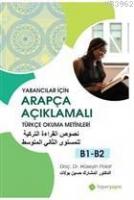Yabancılar İçin Arapça Açıklamalı Türkçe Okuma Metinleri B1-B2