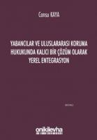 Yabancılar ve Uluslararası Koruma Hukukunda Kalıcı Bir Çözüm Olarak Yerel Entegrasyon