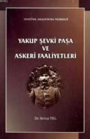 Yakup Şevki Paşa Ve Askeri Faaliyetleri