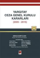 Yargıtay Ceza Genel Kurulu Kararları (2005 - 2015)