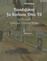 Yaşadığımız Şu Korkunç Otuz Yıl