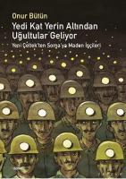 Yedi Kat Yerin Altından Uğultular Geliyor