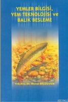 Yemler Bilgisi, Yem Teknolojisi ve Balık Besleme