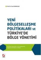 Yeni Bölgeselleşme Politikaları ve Türkiye'de Bölge Yönetimi