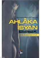 Yeni Değerler Dünyası İçin Toplumsal Ahlaka İsyan