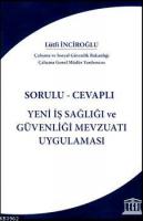Yeni İş Sağlığı ve Güvenliği Mevzuatı Uygulaması