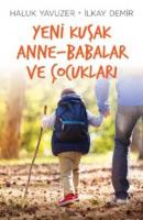 Yeni Kuşak Anne Babalar ve Çocukları