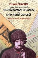 Yeni Paradigmanın Eşiğinde Bediüzzaman Efsanesi ve Said Nursi Gerçeği