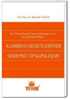 Yeni Ticaret Kanunu Tasarısı Hükümleri ile de Karşılaştırmalı Olarak Kambiyo Senetlerinde Sebepsiz Z