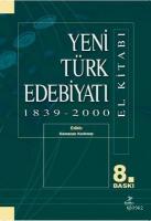 Yeni Türk Edebiyatı 1839 - 2000 (El Kitabı)