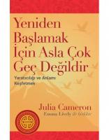 Yeniden Başlamak İçin Asla Çok Geç Değildir