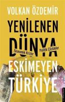 Yenilenen Dünya Eskimeyen Türkiye