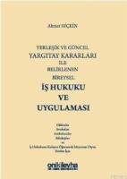 Yerleşik ve Güncel Yargıtay Kararları ile Belirlenen Bireysel İş Hukuku ve Uygulaması
