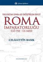 Yıkıldıktan Sonra Adı Değiştirilen Devlet Roma İmparatorluğu (İ.Ö 753 - İ.S 1453)