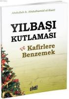 Yılbaşı Kutlaması ve Kafirlere Benzemek