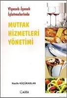 Yiyecek-İçecek İşletmelerinde Mutfak Hizmetleri Yönetimi