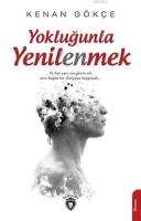 Yokluğunla Yenilenmek