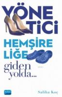 Yönetici Hemşireliğe Giden Yolda Adım Adım...