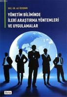 Yönetim Biliminde İleri Araştırma Yöntemleri ve Uygulamalar