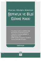 Yönetsel Dönüşüm Sürecinde Şeffaflık ve Bilgi Edinme Hakkı