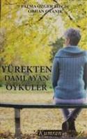Yürekten Damlayan Öyküler