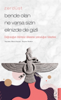Zerdüşt-bende Olan Ne Varsa Sizin Elinizde De Gizli