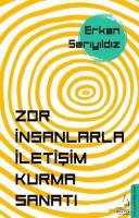 Zor İnsanlarla İletişim Kurma Sanatı