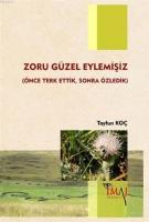 Zoru Güzel Eylemişiz