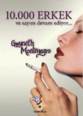 10.000 Erkek ve Sayım Devam Ediyor... Gwyneth Montenegro