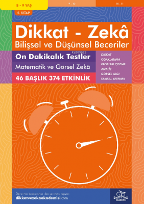 10 Dakikalık Testler Matematik ve Görsel Zeka (8 - 9 Yaş 5.Kitap, 374 Etkinlik) / Dikkat - Zekâ &amp