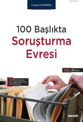 100 Başlıkta Soruşturma Evresi