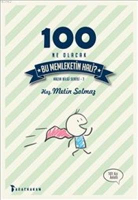 100 Ne Olacak Bu Memleketin Hali