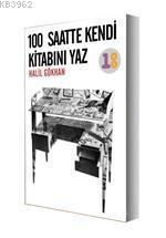 100 Saatte Kendi Kitabını Yaz Halil Gökhan