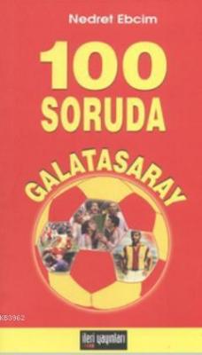 100 Soruda Galatasaray Nedret Ebcim