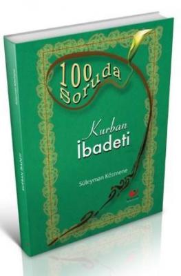 100 Soruda Kurban İbadeti Süleyman Kösmene