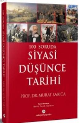 100 Soruda Siyasi Düşünce Tarihi Murat Sarıca