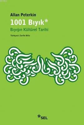 1001 Bıyık - Bıyığın Kültürel Tarihi Allan Peterkin