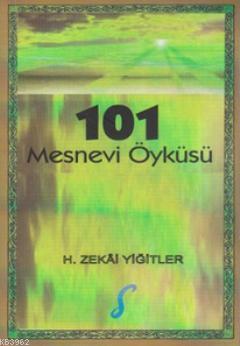 101 Mesnevi Öyküsü H. Zekâi Yiğitler