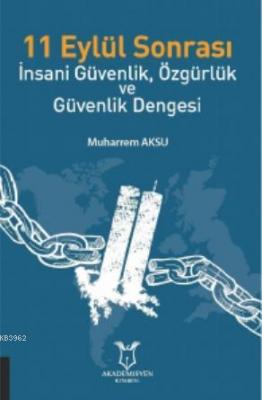 11 Eylül Sonrası İnsani Güvenlik, Özgürlük ve Güvenlik Dengesi