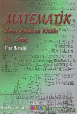 11. Sınıf Matematik Konu Anlatım Kitabı Temel Matematik Remzi Şahin Ak