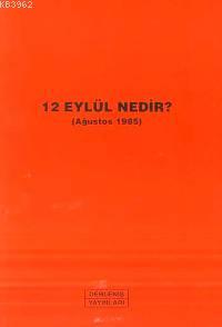 12 Eylül Nedir? (ağustos 1985)