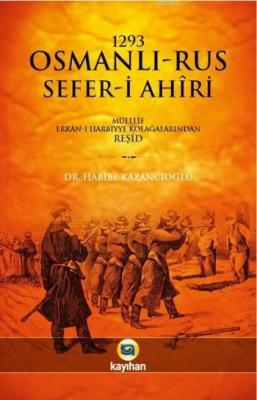 1293 Osmanlı-Rus Sefer-i Ahiri Habibe Kazancıoğlu