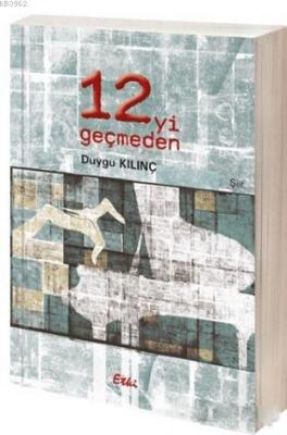 12'yi Geçmeden