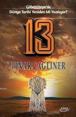 13 - Göbeklitepe'de Dünya Tarihi Yeniden mi Yazılıyor? Pınar Çağlıner