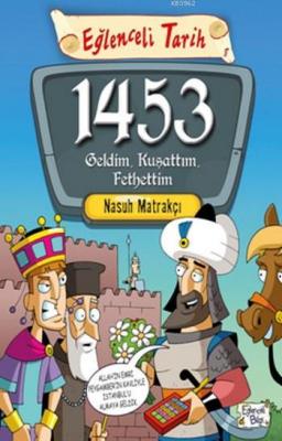1453 Geldim Kuşattım Fethettim