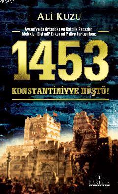 1453 Konstantiniyye Düştü Ali Kuzu