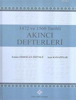 1472 ve 1560 Tarihli Akıncı Defterleri Emine Erdoğan Özünlü