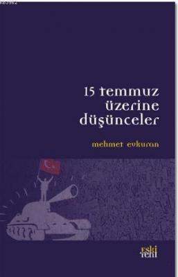 15 Temmuz Üzerine Düşünceler Mehmet Evkuran