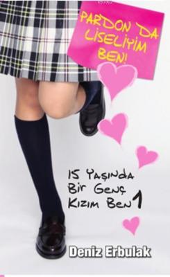 15 Yaşında Bir Genç Kızım Ben 1
